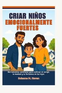 Criar Niños Emocionalmente Fuertes