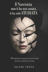 Il Narcisista non ti ha mai amata, ti ha solo studiata
