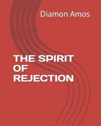 The Spirit of Rejection