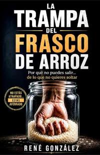 La Trampa del Frasco de Arroz