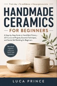 Handmade Ceramics for Beginners