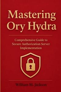 Mastering Ory Hydra