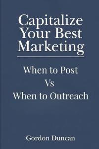 When to Post Vs When to Outreach