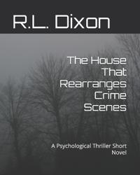 The House That Rearranges Crime Scenes
