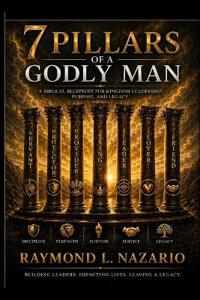 7 Pillars of a Godly Man