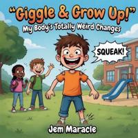 Giggle & Grow Up!