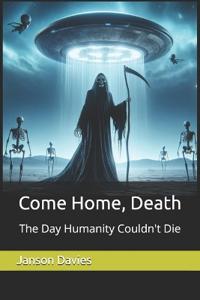Come Home, Death