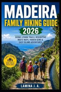 Madeira Family Hiking Guide 2026