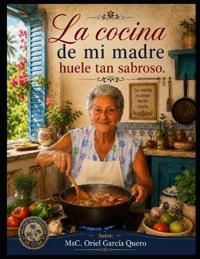 La Cocina de Mi Madre Huele Tan Sabroso