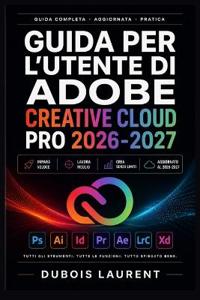 Guida Per l'Utente Di Adobe Creative Cloud Pro 2026-2027