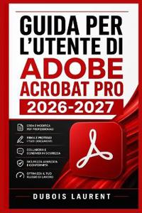 Guida Per l'Utente Di Adobe Acrobat Pro 2026 2027