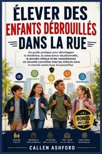 Élever Des Enfants Débrouillés Dans La Rue