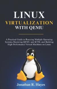 Linux Virtualization With Qemu