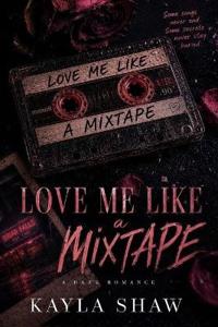 Love Me Like a Mixtape