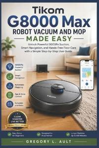 Tikom G8000 Max Robot Vacuum and Mop Made Easy