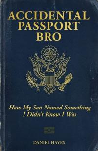 Accidental Passport Bro
