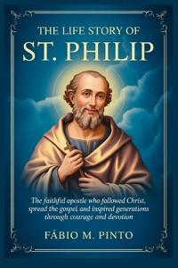 The Life Story of St. Philip