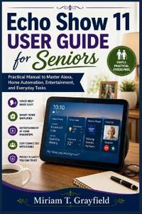 Echo Show 11 User Guide for Seniors
