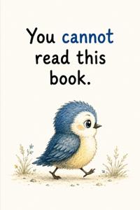 You Cannot Read This Book