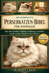 Die Komplette Perserkatzen-Bibel Für Anfänger