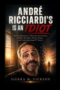 André Ricciardi's Is an Idiot