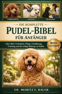 Die Komplette Pudel-Bibel Für Anfänger