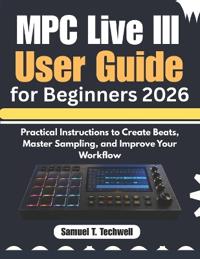 MPC Live III User Guide for Beginners 2026