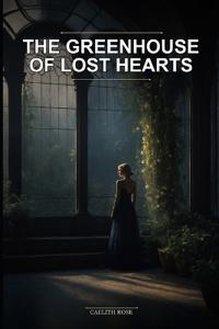 The Greenhouse of Lost Hearts