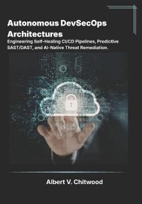 Autonomous DevSecOps Architectures