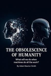 The Human Obsolescence