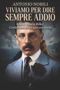 Viviamo per dire sempre addio