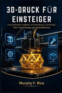 3d-Druck Für Einsteiger