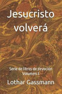 Jesucristo volverá