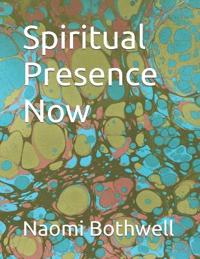 Spiritual Presence Now