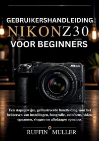 Gebruikershandleiding Nikon Z30 voor beginners