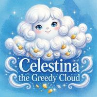 Celestina the Greedy Cloud