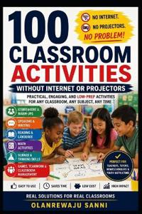 100 Classroom Activities without Internet or Projectors