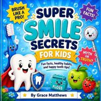 Super Smile Secrets for Kids