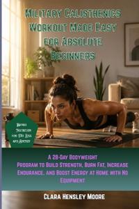 Military Calisthenics Workout Made Easy for Absolute Beginners