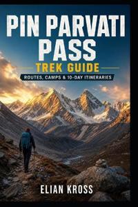 Pin Parvati Pass Trek Guide