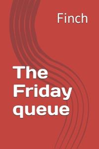 The Friday queue
