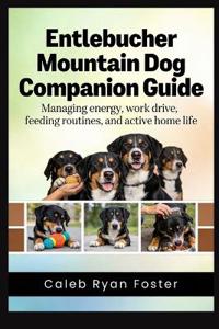 Entlebucher Mountain Dog Companion Guide