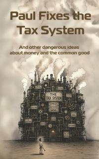 Paul Fixes the Tax System