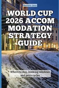 World Cup 2026 Accommodation Strategy Guide