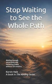 Stop Waiting to See the Whole Path