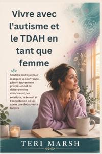 Vivre avec l'autisme et le TDAH en tant que femme