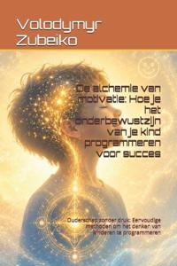 De alchemie van motivatie