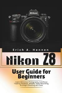 Nikon Z8 User Guide for Beginners