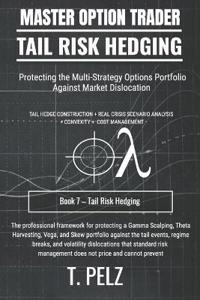 Tail Risk Hedging (Master Option Trader Series)