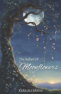 The Ballad of Moonflowers